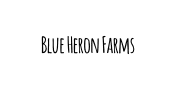 Written in dark black capital letters reads, "Blue Heron Farms" in front of a solid white background