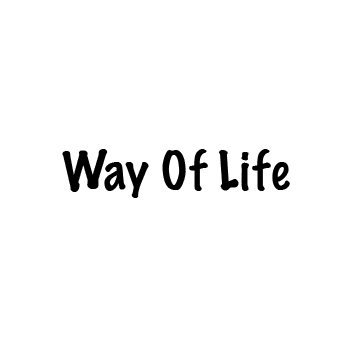 Written in dark black capital letters reads, "Way of Life" in front of a solid white background